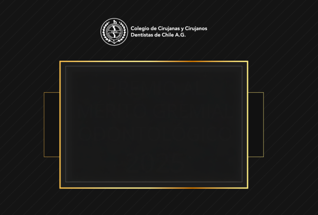 Premio al Mérito Gremial Odontológico 2025 Colegio de Cirujanas y Cirujanos Dentistas de Chile